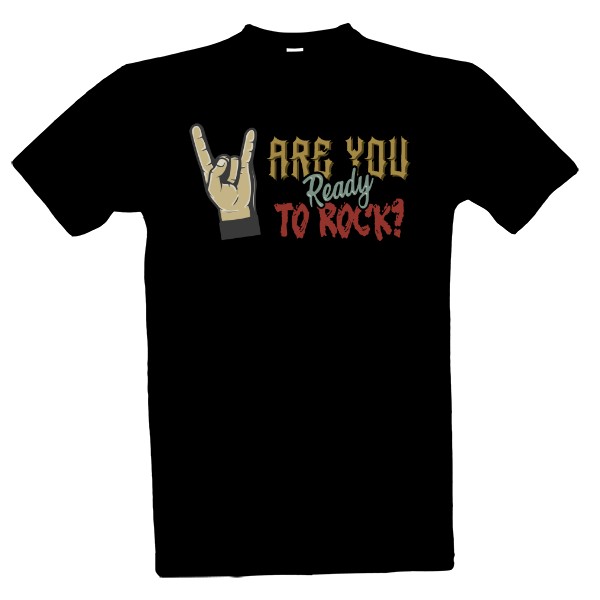 Tričko s potlačou Are you ready to rock?
