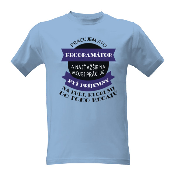 Tričko s potlačou Pracujem ako programátor