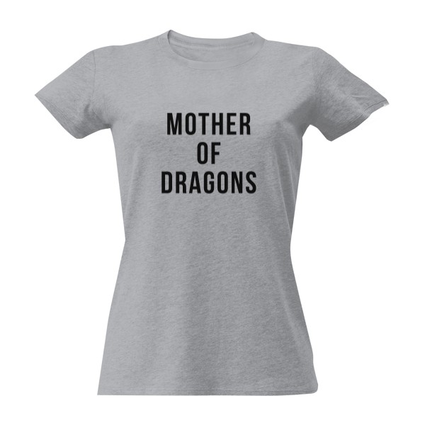 Tshirt Mother of dragons T-shirt