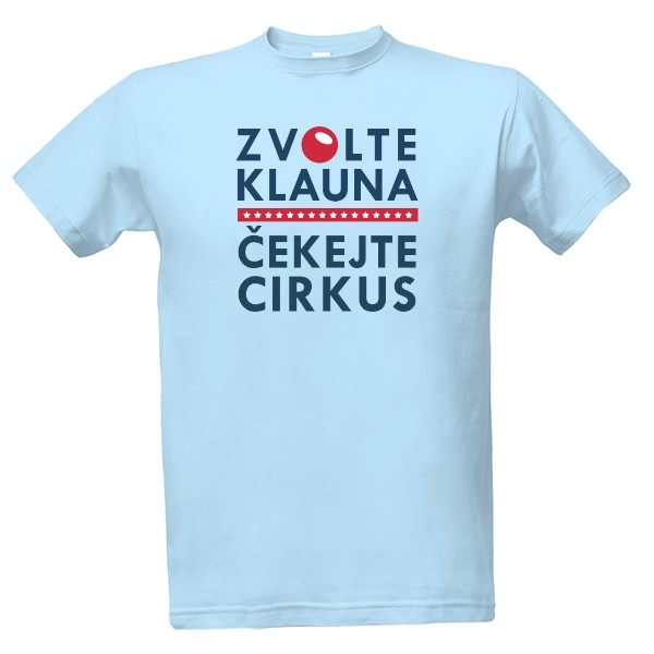 Tričko s potiskem zvolte klauna čekejte cirkus